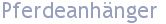 Pferdeanh�nger
