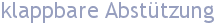 klappbare Abst�tzung