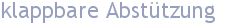 klappbare Abst�tzung